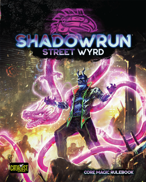 Shadowrun 6th World: Street Wyrd