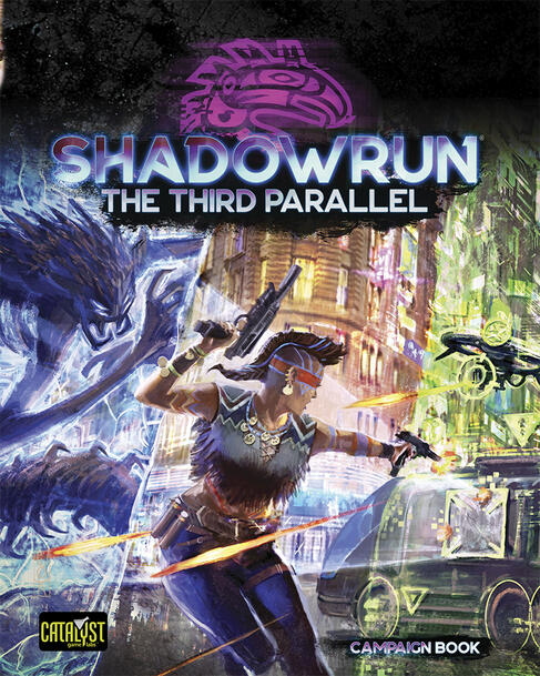 Shadowrun 6th World: The Third Parallel